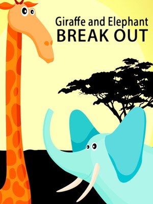 cover image of Giraffe and Elephant Break Out